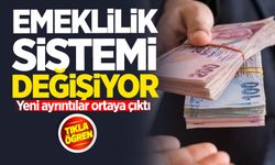 Yeni emeklilik sisteminde flaş gelişme