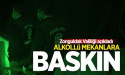 Zonguldak Valiliği açıkladı: Alkollü mekanlara baskın yapıldı!