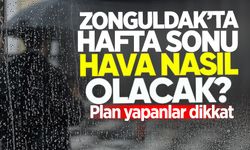 Zonguldak'ta hafta sonu hava nasıl olacak?