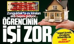 Zonguldak'ta öğrencinin işi zor! Ev kiraları aldı başını gidiyor...