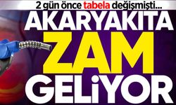 2 gün önce tabela değişmişti: Akaryakıta zam yolda!