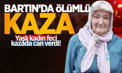 Bartın'da ölümlü kaza: Yaşlı kadın feci kazada can verdi!