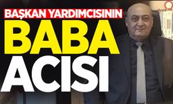 Belediye Başkan Yardımcısının baba acısı