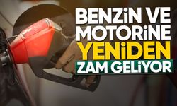 Benzin ve motorine yeniden zam geliyor