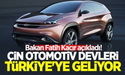 Çin otomotiv devleri Türkiye'ye geliyor