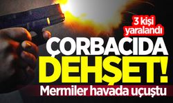 Çorbacıda dehşet: Mermiler havada uçuştu! 3 kişi yaralandı