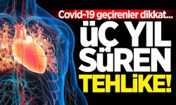 Covid-19 geçirenler dikkat... Üç yıl süren tehlike!