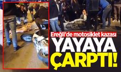 Ereğli'de motosiklet kazası: Yayaya çarptı!