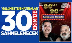 'Gülümseten Hatıralar' 30 Ekim'de sahnelenecek