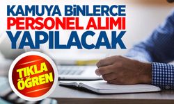 Kamuya binlerce personel alımı yapılacak