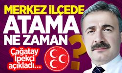 MHP Merkez İlçede atama ne zaman gerçekleşecek? Çağatay İpekçi açıkladı…