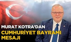 Murat Kotra 29 Ekim Cumhuriyet Bayramı mesajı yayımladı