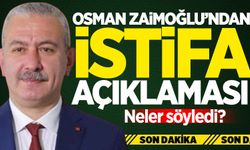 Osman Zaimoğlu'ndan istifa açıklaması