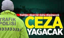 Trafiğe çıkan bir daha düşünecek: Ceza yağacak!