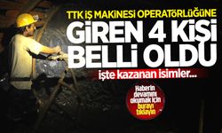 TTK İş Makinesi Operatörlüğünü kazanan 4 kişi belli oldu