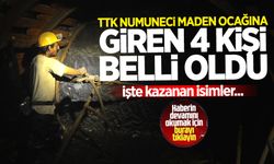 TTK numuneci maden ocağını kazanan 4 kişi belli oldu