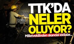 TTK'da neler oluyor? Milletvekilinden skandal iddialar...