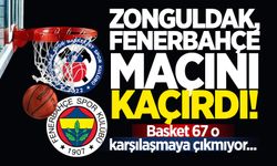 Zonguldak, Fenerbahçe maçını kaçırdı! Basket 67 o karşılaşmaya çıkmıyor...