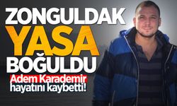 Zonguldak yasa boğuldu: Adem Karademir hayatını kaybetti!