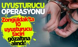 Zonguldak'ta büyük operasyon: 10 uyuşturucu taciri gözaltına alındı!