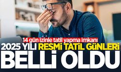 2025 yılı resmi tatil günleri belli oldu: 14 gün izinle tatil yapma imkanı