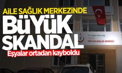 Aile Sağlık Merkezinde skandal: Eşyalar ortadan kayboldu!