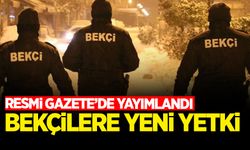 Bekçilere yeni yetki! Resmi Gazete'de yayımlandı,