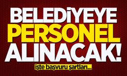 Belediyeye personel alacak: İşte başvuru şartları!