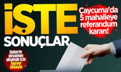 Çaycuma'da 5 mahalleye referandum kararı! İşte sandık sonuçları...