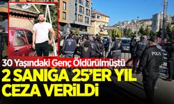 30 yaşındaki gencin öldürüldüğü cinayette 2 sanığa 25'er yıl hapis