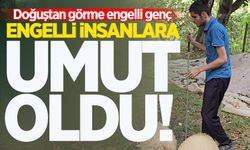 Doğuştan görme engelli genç; engelli insanlara umut oldu