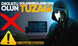 Dolandırıcıların yeni tuzağına dikkat! Bu mesaja tıklamayın