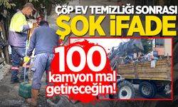 Evi çöpten temizlenen ev sahibinin "100 kamyon mal getireceğim" söylemi pes dedirtti