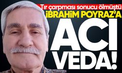 İbrahim Poyraz’ın cenaze programı belli oldu