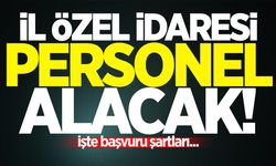 İl Özel İdaresi personel alacak: İşte başvuru şartları!