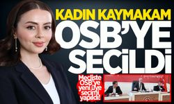 Kadın Kaymakam OSB'ye seçildi!