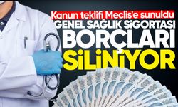 Kanun teklifi Meclis'e sunuldu: Genel Sağlık Sigortası borçları siliniyor!