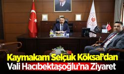 Kaymakam Selçuk Köksal Hacıbektaşoğlu'nu ziyaret etti