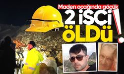 Maden ocağında göçük: 2 işçi öldü!