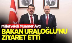 Muammer Avcı Bakan Uraloğlu'nu ziyaret etti