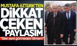 Mustafa Öztürk'ten dikkat çeken paylaşım