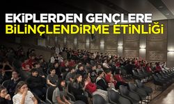 İl Emniyet Müdürlüğü tarafından vatandaş ve gençlere bilinçlendirme yapıldı