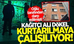 Oğlu tarafından darp edilmişti: Kağıtçı Ali Dökel kurtarılmaya çalışılıyor!