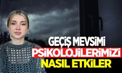 Psikolog Humay Özsoy mevsim değişikliği hakkında uyarılarda bulundu!