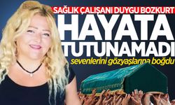 Sağlık çalışanı Duygu Bozkurt hayata tutunamadı!