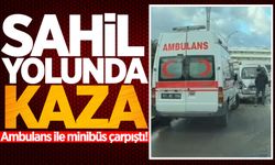 Sahil yolunda kaza: Ambulans ile minibüs çarpıştı!