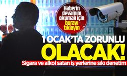 Sigara ve alkol satan iş yerlerine sıkı denetim! 1 Ocak tarihine kadar kurulması gerekiyor