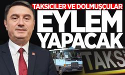 Taksiciler ve dolmuşçular eylem yapacak!