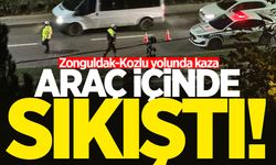 Zonguldak-Kozlu yolunda kaza: Araç içinde sıkıştı!