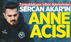 Zonguldakspor tribün liderlerinden Sercan Akar'ın anne acısı